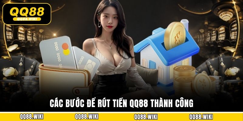 Các bước để rút tiền QQ88 thành công