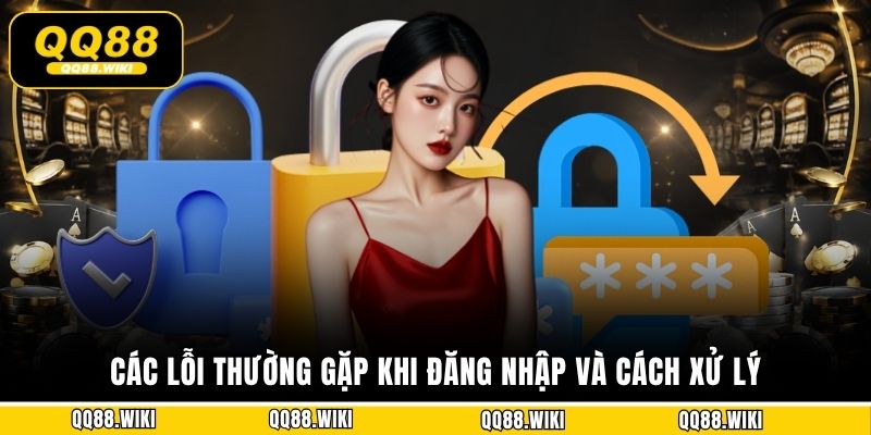 Các lỗi thường gặp khi đăng nhập và cách xử lý