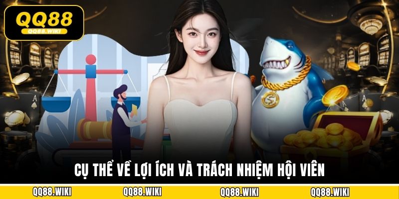 Cụ thể về lợi ích và trách nhiệm hội viên