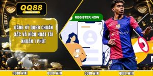Đăng Ký QQ88 Chuẩn Xác Và Kích Hoạt Tài Khoản 1 Phút