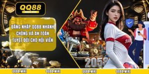 Đăng Nhập QQ88 Nhanh Chóng Và An Toàn Tuyệt Đối Cho Hội Viên