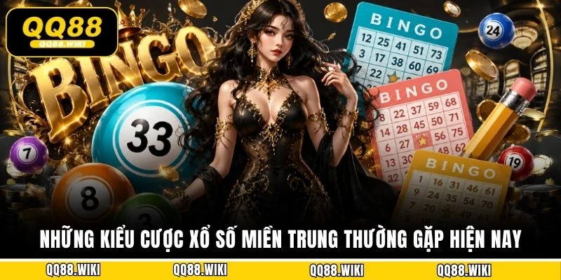Những kiểu cược xổ số miền Trung thường gặp hiện nay