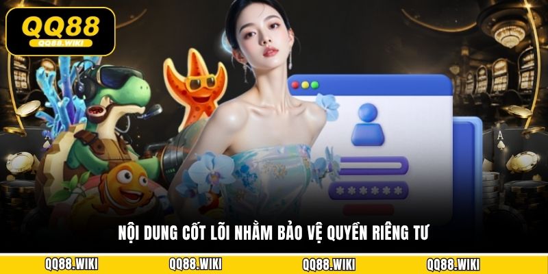 Nội dung cốt lõi nhằm bảo vệ quyền riêng tư