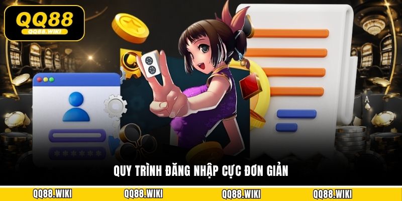 Quy trình đăng nhập cực đơn giản