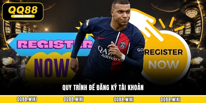 Quy trình để đăng ký tài khoản