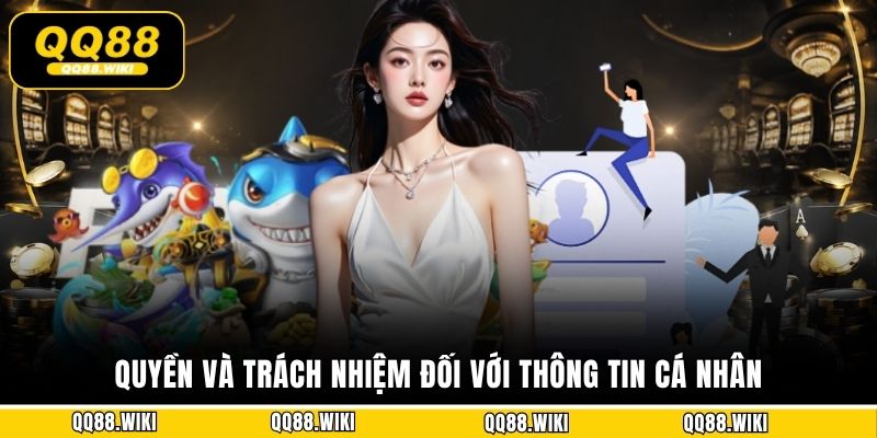 Quyền và trách nhiệm đối với thông tin cá nhân