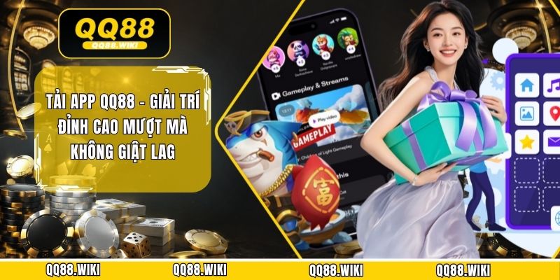 Tải App QQ88 - Giải Trí Đỉnh Cao Mượt Mà Không Giật Lag
