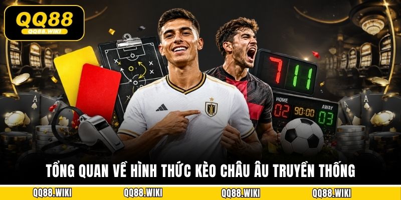Tổng quan về hình thức kèo châu Âu truyền thống