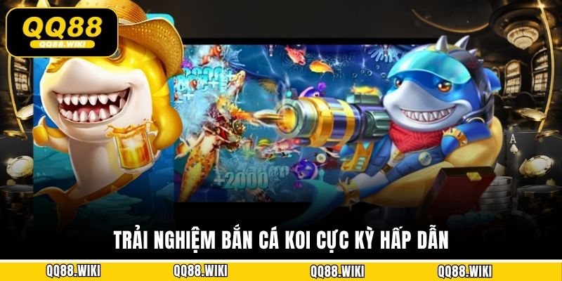 Trải nghiệm bắn cá Koi cực kỳ hấp dẫn